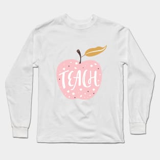 Teachtypography print. Quote design with apple. Long Sleeve T-Shirt